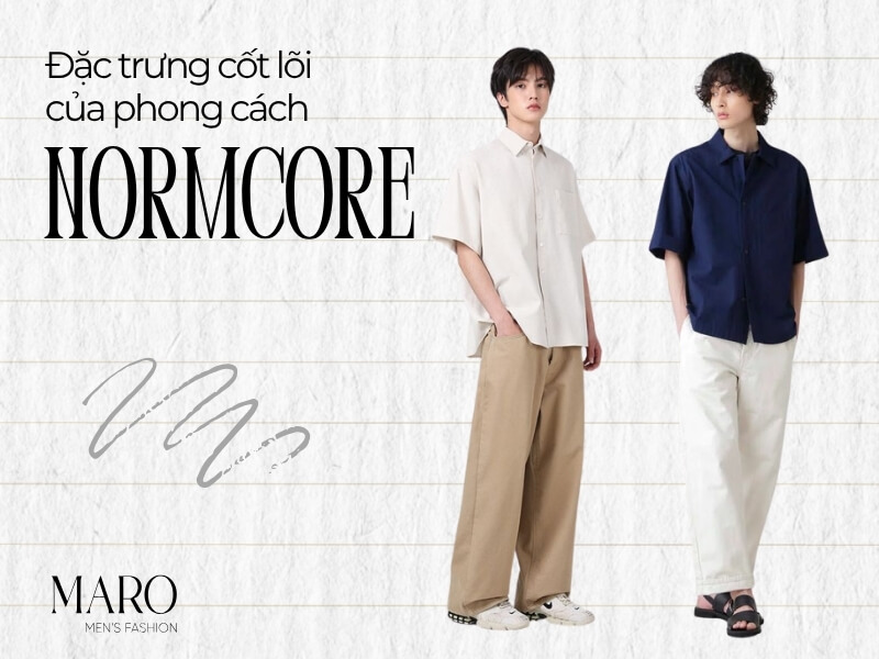 đặc trưng cốt lõi của phong cách normcore