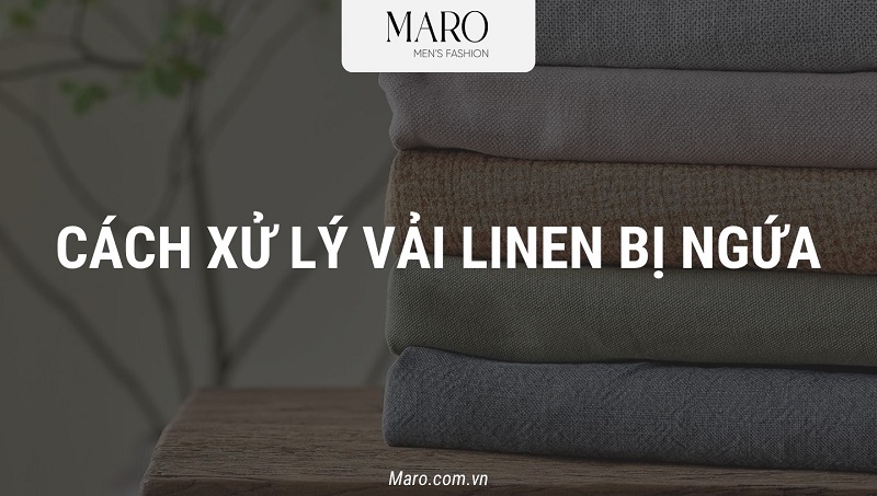 cách xử lý vải linen bị ngứa