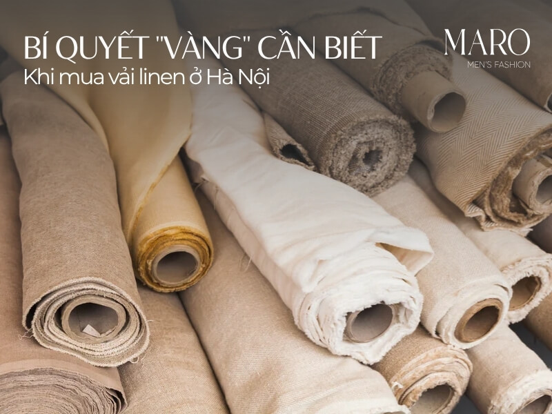 bí quyết vàng cần biết khi mua vải linen ở hà nội