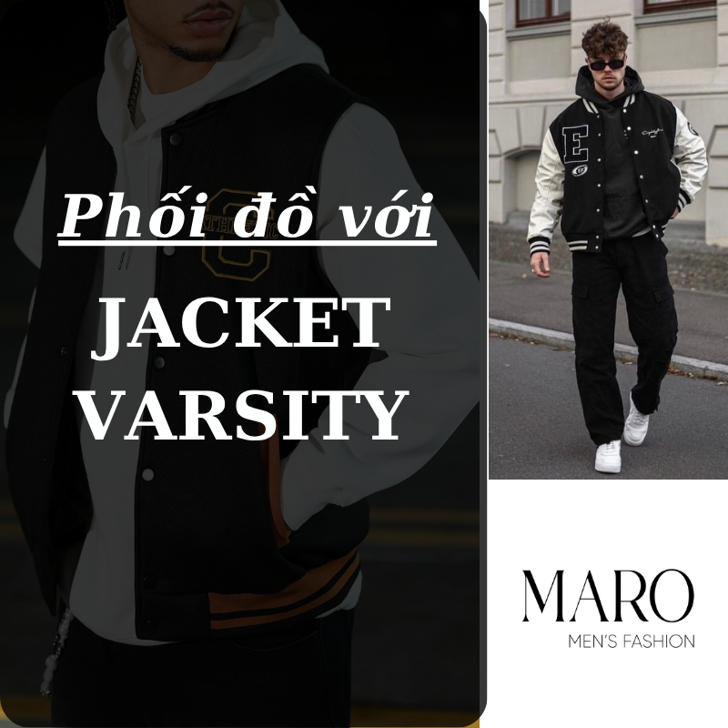 cách phối đồ với áo varsity jacket nam