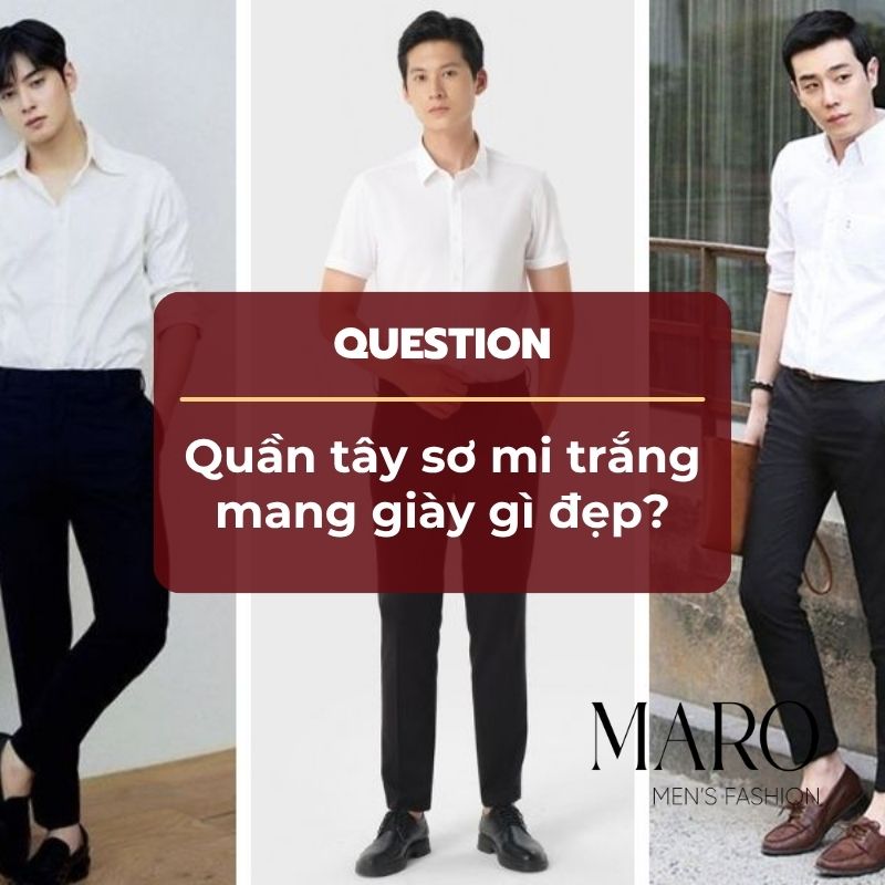 quần tây sơ mi trắng mang giày gì