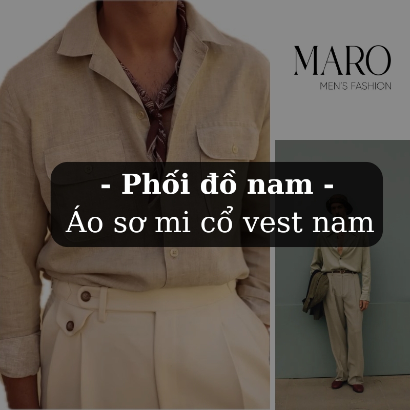 khám phá cách phối đồ với sơ mi cổ vest